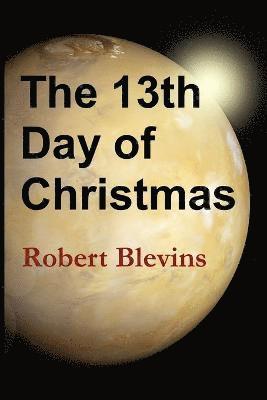 Robert Blevins, Geoff Nelder - 13th Day of Christmas, Häftad