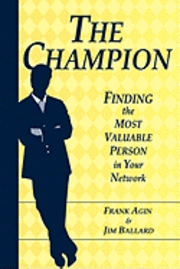 bokomslag The Champion: Finding the Most Valuable Person in Your Network
