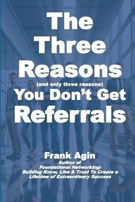 bokomslag Three Reasons You Don't Get Referrals