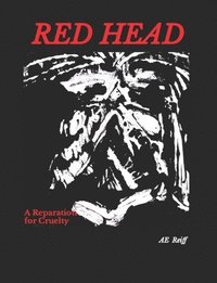 bokomslag Red Head A Reparation for Cruelty