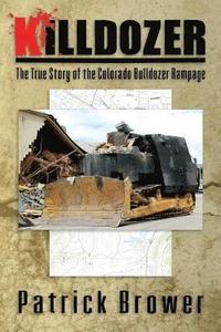 bokomslag Killdozer: The True Story of the Colorado Bulldozer Rampage