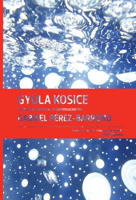 Gyula Kosice in Conversation with Gabriel Prez-Barreiro 1