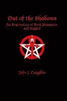 Out of the Shadows: An Exploration of Dark Paganism and Magick 1