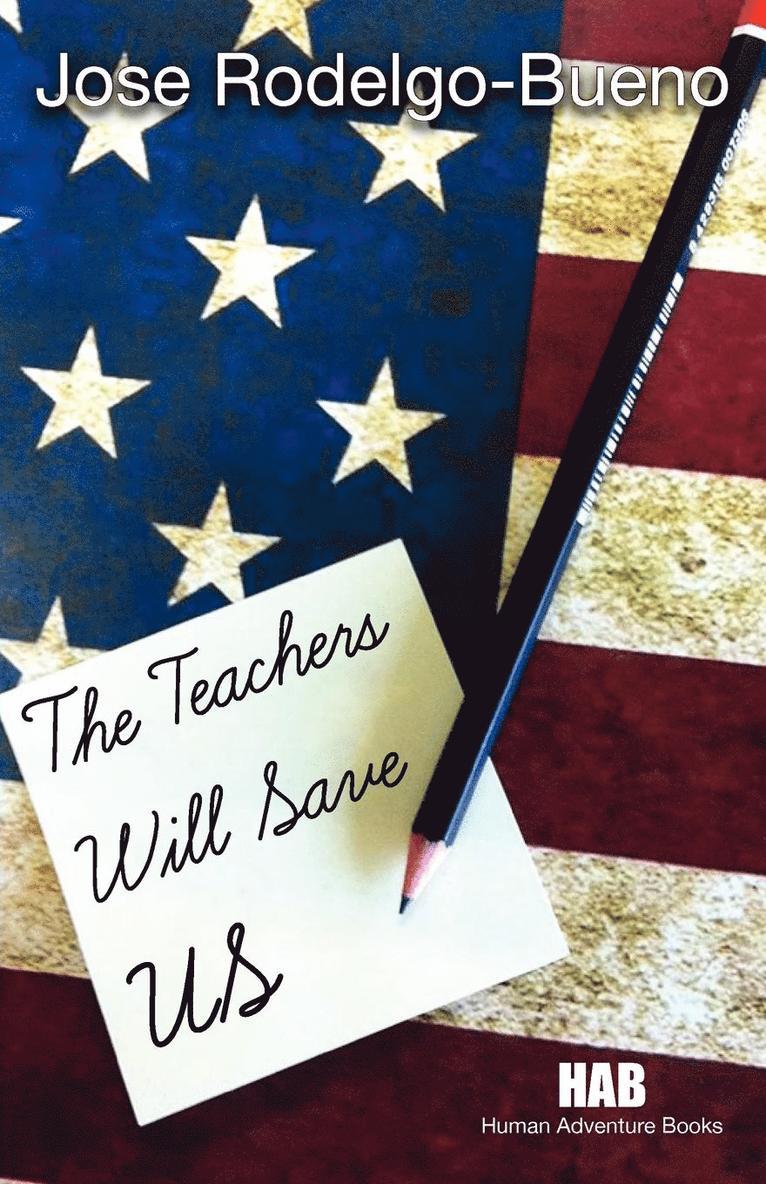 Jose Rodelgo-Bueno - Teachers Will Save US, Häftad
