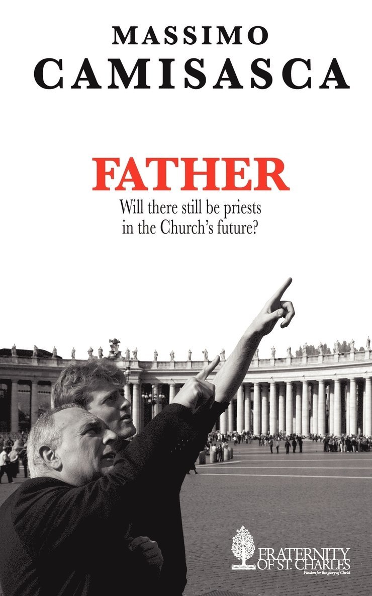 Father. Will There Still be Priests in the Church's Future?