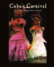bokomslag Cuba's Carnival: Origins of the Biggest Party on Earth