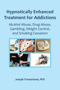 bokomslag Hypnotically Enhanced Treatment for Addictions