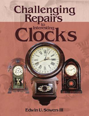 Challenging Repairs to Interesting Clocks 1
