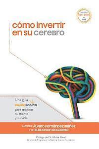 Elkhonon Goldberg - Cómo invertir en su cerebro: Una guía SharpBrains para mejorar su mente y su vida, Häftad