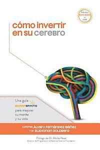 bokomslag Cómo invertir en su cerebro: Una guía SharpBrains para mejorar su mente y su vida