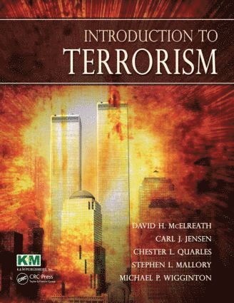 David H. McElreath, Carl J. Jensen, Michael Wigginton, Chester L. Quarles, Stephen Mallory, USA) McElreath, David H. (University of Mississippi, USA) Quarles, Chester L. (University of Missisippi, Oxford - Introduction to Terrorism, Inbunden