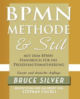Bruce Silver - BPMN Methode Und Stil Zweite Auglage Mit Dem BPMN Handbuch Fur Die Prozessautomatisierung, Häftad