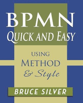 BPMN Quick and Easy Using Method and Style 1