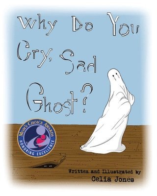 Celia Jones, Andrea Jones - Why Do You Cry, Sad Ghost?, Häftad