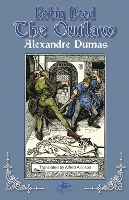 Robin Hood the Outlaw: Tales of Robin Hood by Alexandre Dumas: Book Two 1