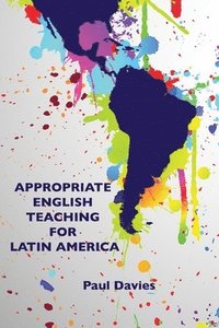 bokomslag Appropriate English Teaching For Latin America