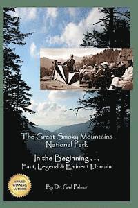 Great Smoky Mountains National Park: In the Beginning...Fact, Legend & Eminent Domain 1