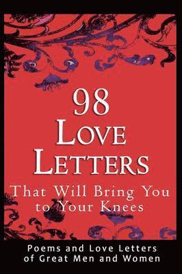 bokomslag 98 Love Letters That Will Bring You to Your Knees