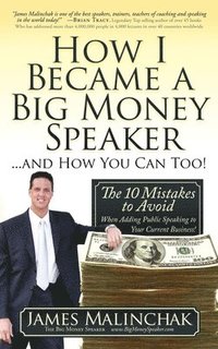bokomslag How I Became A Big Money Speaker And How You Can Too!