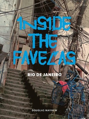 Douglas Mayhew - Inside the Favelas, Inbunden