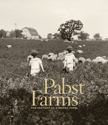 John C. Eastberg - Pabst Farms, Inbunden