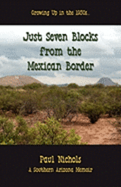 Just Seven Blocks from the Mexican Border 1