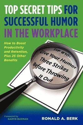 Top Secret Tips for Successful Humor in the Workplace