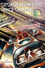 George Hawkins Space Camper - Past and Present Fear 1