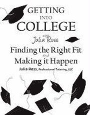 Getting Into College with Julia Ross