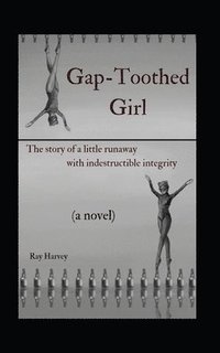 bokomslag Gap-Toothed Girl: The story of a little Lakota runaway seeking balance in ballet