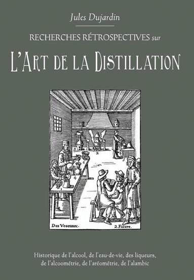 Jules Dujardin - L'Art de La Distillation, Inbunden