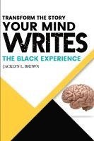 bokomslag Transform the Story your Mind Writes