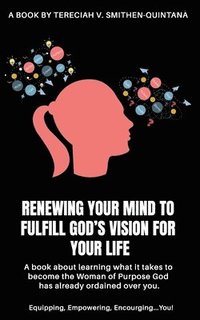 bokomslag Renewing Your Mind to Fulfill God's Vision for Your Life