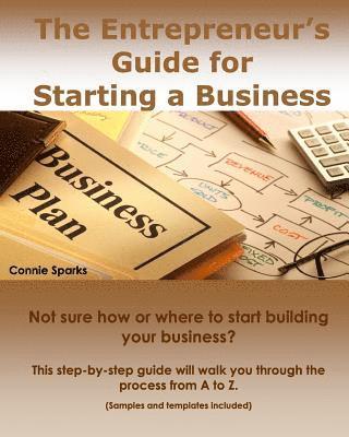 Connie Sparks - The Entrepreneur's Guide for Starting a Business, Häftad