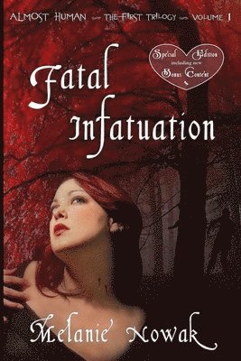 bokomslag Fatal Infatuation: ALMOST HUMAN The First Trilogy