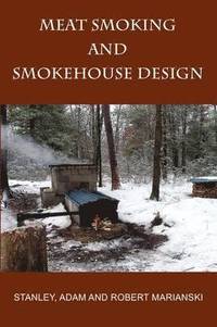 bokomslag Meat Smoking And Smokehouse Design