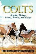 Colts Student Voices: Poems, Stories, and Essays