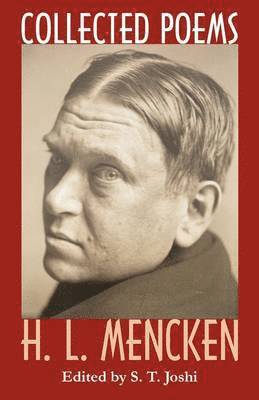 H. L. Mencken, S. T. Joshi - Collected Poems, Häftad
