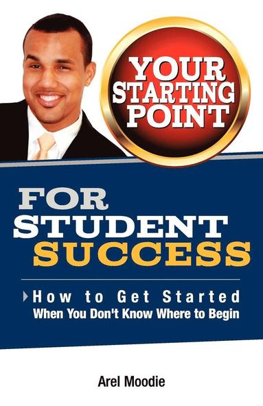 bokomslag Your Starting Point For Student Success