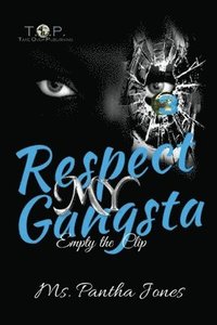 bokomslag Respect My Gangsta 3: Empty The Clip