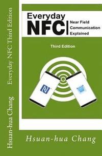 bokomslag Everyday NFC Third Edition: Near Field Communication Explained