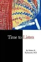 Robert R. Rynearson - Time to Listen, Häftad. Tillgänglighet: Lägg i varukorg