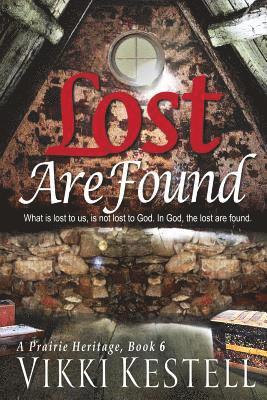 Lost Are Found (A Prairie Heritage, Book 6) 1