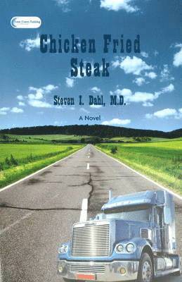 Steven Dahl, I. Dahl, MD, Steven, MD Steven I. Dahl - Chicken Fried Steak, Häftad