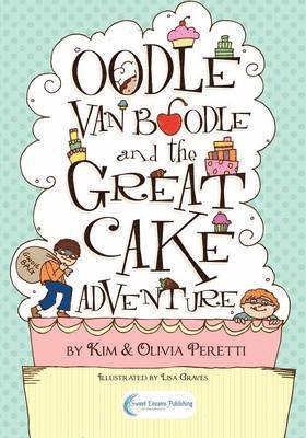 Kim Peretti - Oodle Van Boodle and the Great Cake Adventure, Häftad