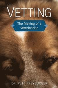 Vetting: The Making of a Veterinarian 1