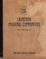 bokomslag Launching Missional Communities: A Field Guide