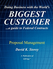 bokomslag Doing Business with the World's Biggest Customer: Proposal Management: ...a guide to Federal Contracts