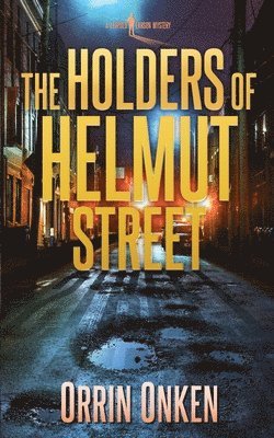 bokomslag The Holders of Helmut Street: A Leopold Larson Mystery
