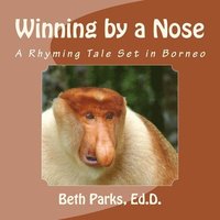 bokomslag Winning by a Nose: A Rhyming Tale Set in Borneo